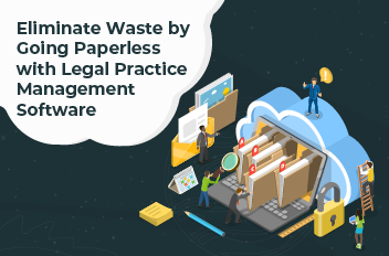 A guide to eliminating waste and going paperless for law firms