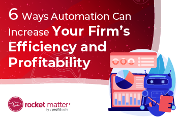 6 Ways Automation Can Increase Your Firm's Efficiency and Profitability