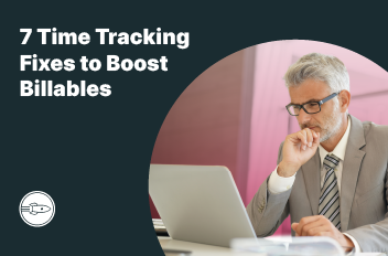 7 Time Tracking Fixes to Boost Billables