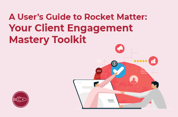 Guide to mastering client engagement for law firms